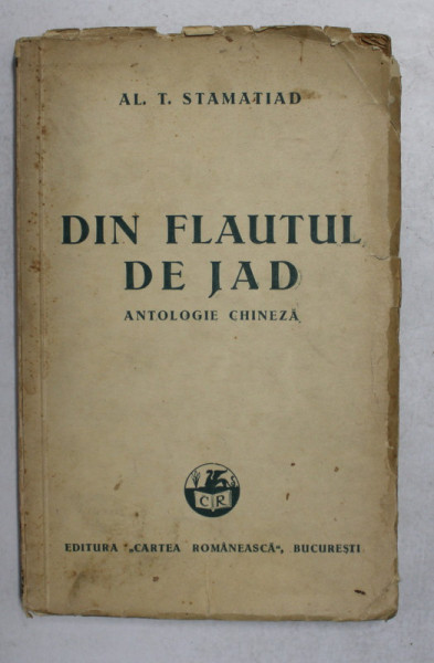 DIN FLAUTUL DE JAD , ANTOLOGIE CHINEZA de AL.T. STAMATIAD 1939