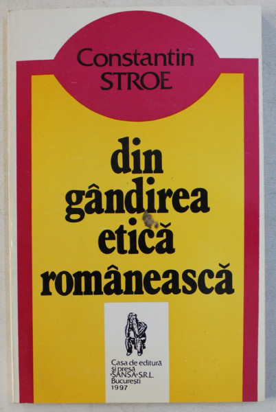 DIN GANDIREA ETICA ROMANEASCA de CONSTANTIN STROE , 1997