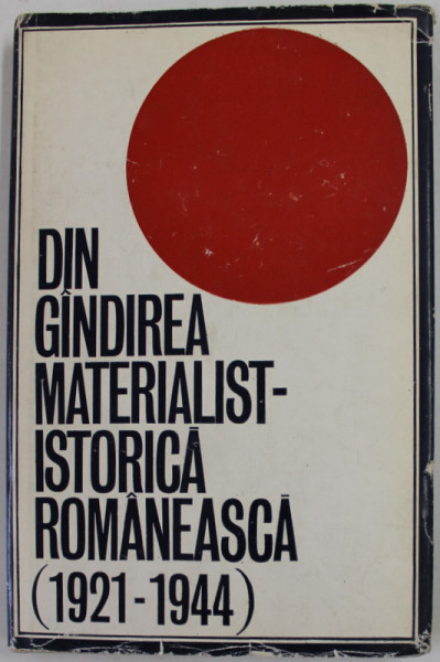 DIN GANDIREA MATERIALIST - ISTORICA ROMANEASCA ( 1921 -1944 ) , culegere de POMPILIU TEODOR , 1972