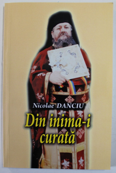 DIN INIMA - I CURATA , poezii religioase de NICOLAE DANCIU , 2020