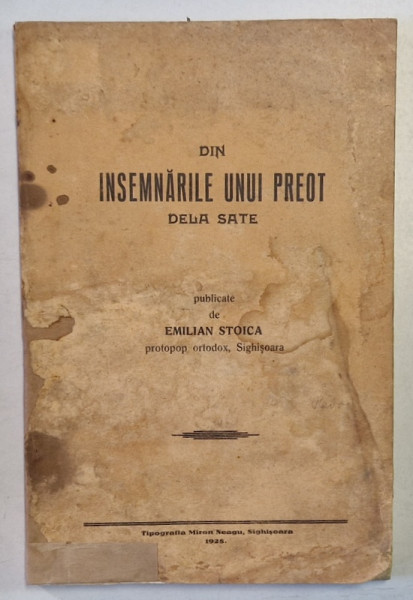 DIN INSEMNARILE UNUI PREOT DELA SATE de EMILIAN STOICA , PROTOP ORTODOX , SIGHISOARA  , 1928