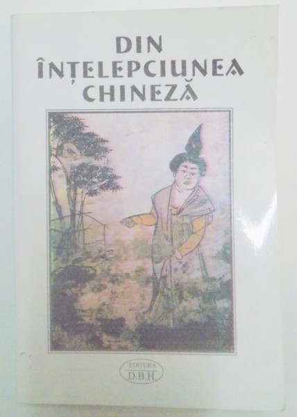 DIN INTELEPCIUNEA CHINEZA , VERSIUNEA ROMANEASCA DE LI JIAYU SI NICOLAE DRAGOS , 2002