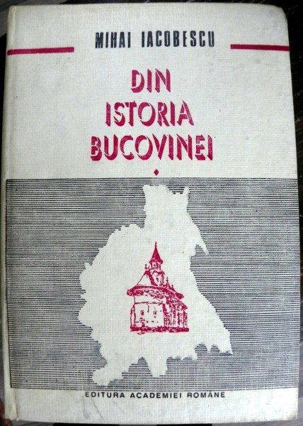 Din istoria Bucovinei de Mihai Iacobescu , 1993