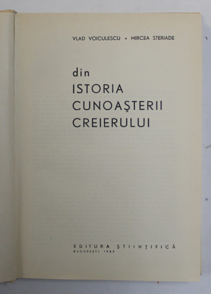DIN ISTORIA CUNOASTERII CREIERULUI de V. VOICULESCU , M. STERIADE , 1963 * PREZINTA SUBLINIERI