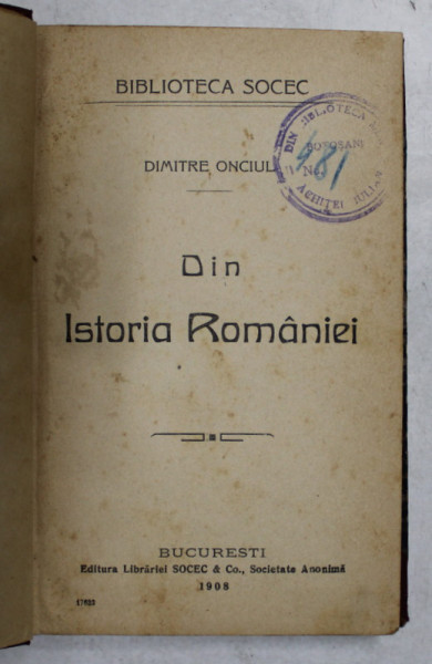 DIN ISTORIA ROMANIEI de DIMITRIE ONCIUL  1908