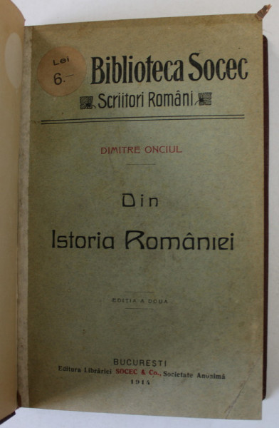 DIN ISTORIA ROMANIEI de DIMITRIE ONCIUL - BUCURESTI, 1914 , PREZINTA HALOURI DE APA  SPRE