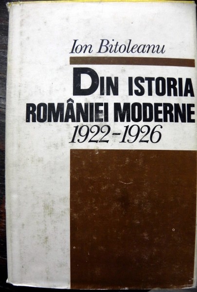 Din Istoria Romaniei moderne 1922-1926  de Ion Bitoleanu
