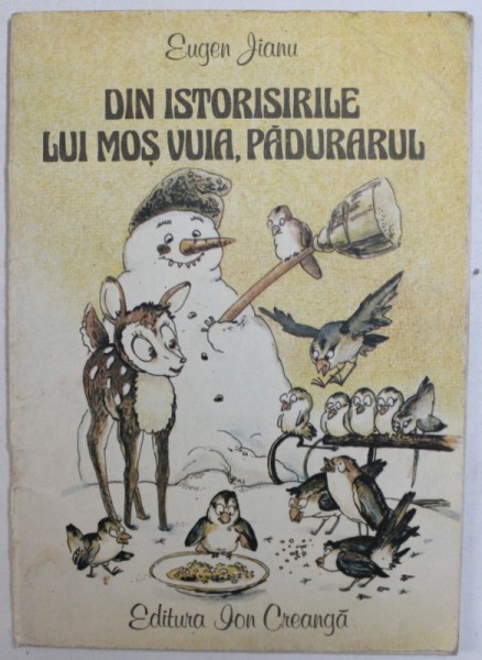 DIN ISTORISIRILE LUI MOS VUIA , PADURARUL de EUGEN JIANU , ilustratii de EUGENIA HAGIU , 1988