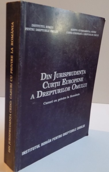 DIN JURISPRUDENTA CURTII EUROPENE A DREPTURILOR OMULUI, CAZURI CU PRIVIRE LA ROMANIA, 2005