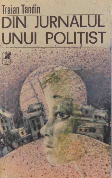 DIN JURNALUL UNUI POLITIST de TRAIAN TANDIN , 1990