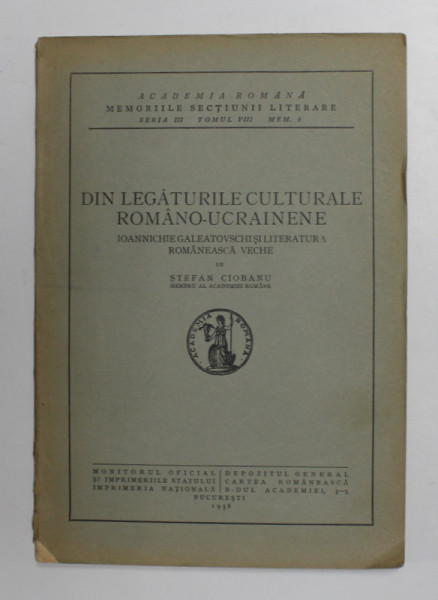 Din legaturile culturale Romano-Ucrainiene, Ioannichie Galeatovschi si literatura romaneasca veche, Stefan Ciobanu 1938