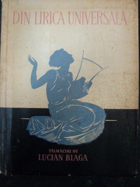 DIN LIRICA UNIVERSALA TALMACIT DE LUCIAN BLAGA - 1957  - CONTINE DEDICATIA LUI L.BLAGA