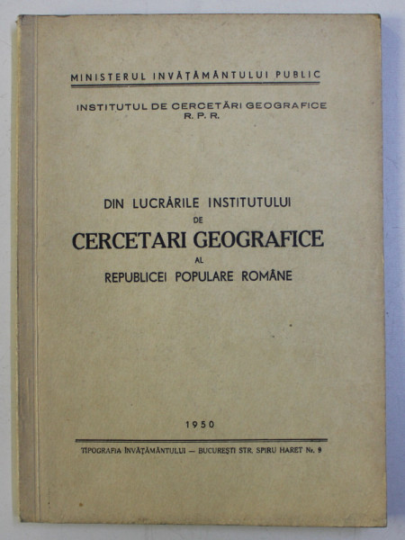 DIN LUCRARILE INSTITUTULUI DE CERCETARI GEOGRAFICE AL REPUBLICEI POPULARE ROMANE , 1950