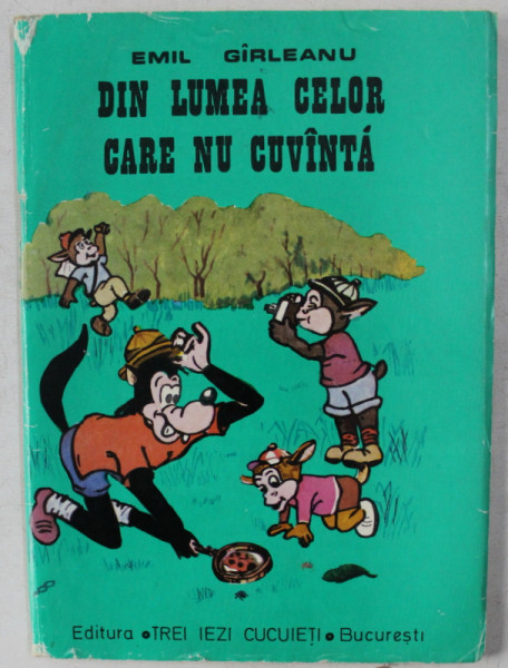 DIN LUMEA CELOR CARE NU CUVANTA de EMIL GARLEANU , desene de LAURENTIU VAJA , 1993