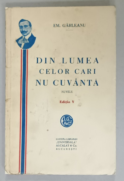 DIN LUMEA CELOR CARI NU CUVANTA , NUVELE de EM.  GARLEANU , EDITIE INTERBELICA