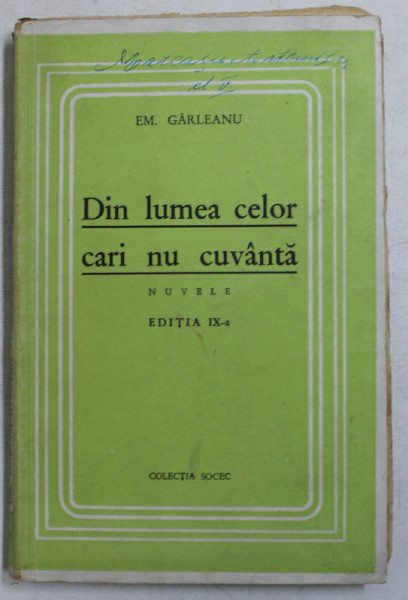 DIN LUMEA CELOR CARI NU CUVANTA  - nuvele de EMIL GARLEANU , EDITIA A IX -A , PERIOADA INTERBELICA