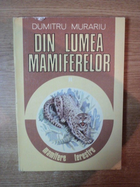 DIN LUMEA MAMIFERELOR , VOL. II de DUMITRU MURARIU , 1993