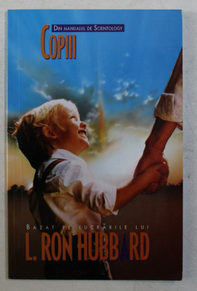 DIN MANUALUL DE SCIENTOLOGY , COPIII de L. RON HUBBARD , 2006