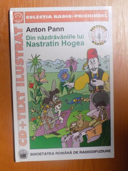 DIN NAZDRAVANIILE LUI NASTRATIN HOGEA de ANTON PANN , CONTINE ILUSTRATII DE VASILE SOCOLIUC , Bucuresti 2003