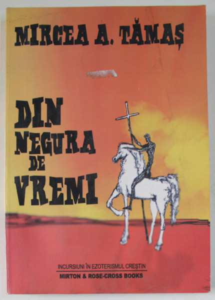 DIN  NEGURA DE VREMI de MIRCEA A. TAMAS , INCRUSIUNI IN EZOTERSIMUL CRESTIN , 2003 , PREZINTA PETE SI HALOURI DE APA *