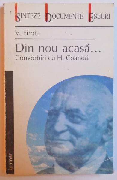 DIN NOU ACASA ... CONVORBIRI CU H. COANDA de V. FIROIU , 2002