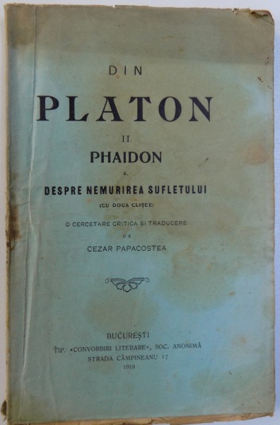 DIN PLATON II . PHAIDON SAU DESPRE NEMURIREA SUFLETULUI de CEZAR PAPACOSTEA  , 1919