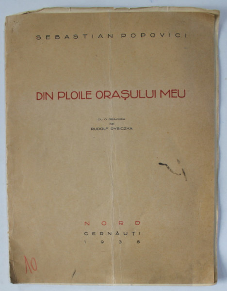 DIN PLOILE ORASULUI MEU de SEBASTIAN POPOVICI , cu o gravura de RUDOLF RYBICZKA , 1938