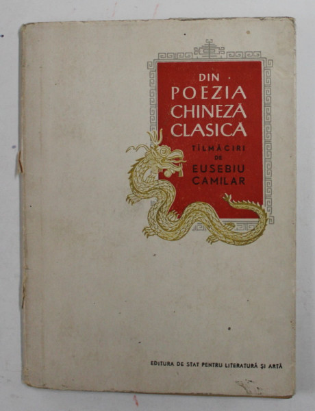 DIN POEZIA CHINEZA CLASICA , TILMACIRI de EUSEBIU CAMILAR , 1956