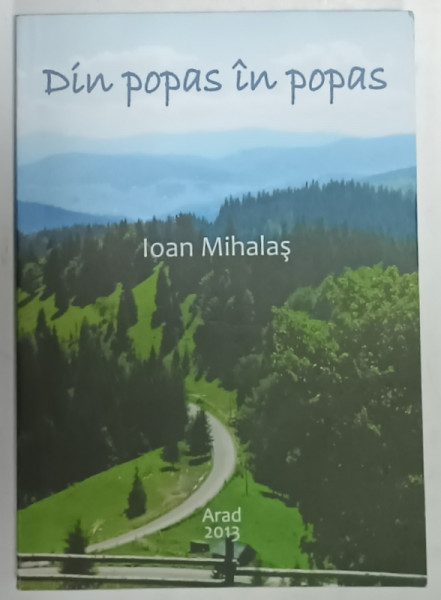 DIN POPAS IN POPAS de IOAN MIHALAS , 2013
