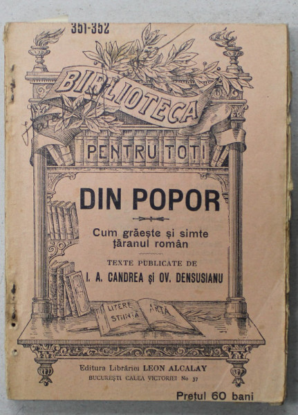 DIN POPOR , CUM GRAESTE SI SIMTE TARANUL ROMAN de I. A. CANDREA si OV. DENSUSIANU , CCA. 1900