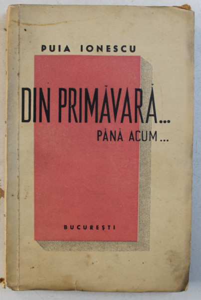 DIN PRIMAVARA ...PANA ACUM ... de PUIA IONESCU , 1941