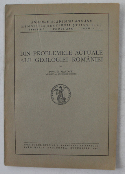 DIN PROBLEMELE ACTUALE ALE GEOLOGIEI ROMANIEI de G. MACOVEI , 1947