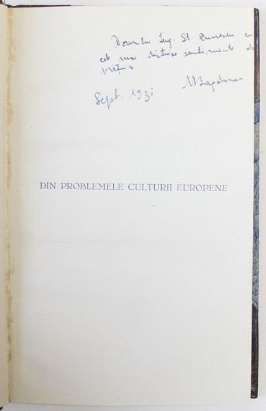 DIN PROBLEMELE CULTURII EUROPENE de N. BAGDASAR , 1931 , DEDICATIA AUTORULUI*