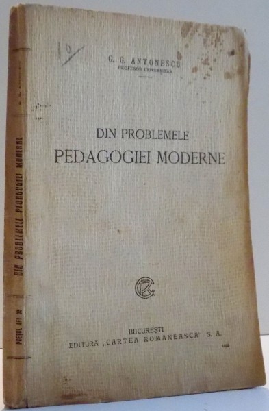 DIN PROBLEMELE PEDAGOGIEI MODERNE de G. G. ANTONESCU , 1923