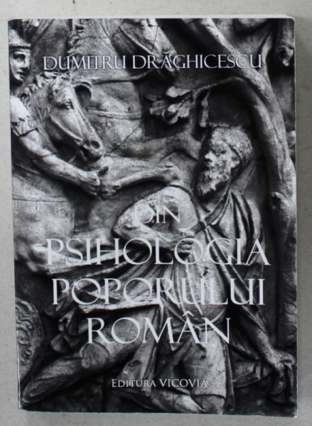 DIN PSIHOLOGIA POPORULUI ROMAN ( INTRODUCERE ) de DUMITRU DRAGHICESCU , 1907 , EDITIE ANASTATICA , RETIPARITA 2013