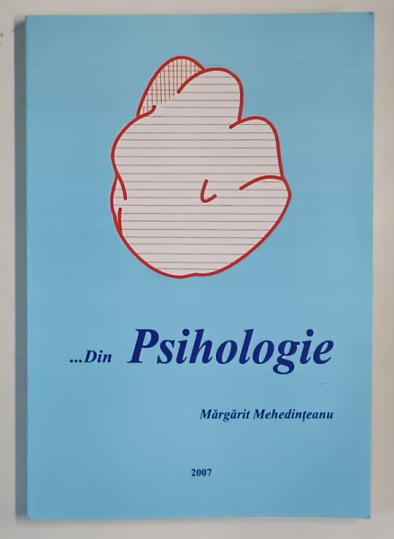 ... DIN PSIHOLOGIE de MARGARIT MEHEDINTEANU , 2007