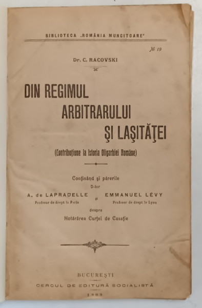 DIN REGIMUL ARBITRARULUI SI LASITATEI - CONTRIBUTIUNE LA ISTORIA OLIGARHIEI ROMANE de Dr. C. RACOVSKI , 1909 , COPERTI REFACUTE