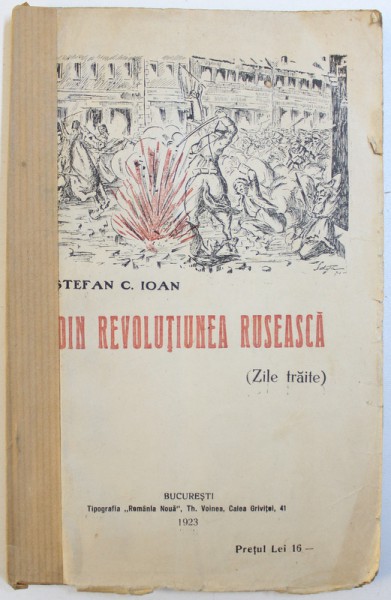 DIN REVOLUTIUNEA RUSEASCA ( ZILE TRAITE ) de STEFAN C. IOAN , 1923