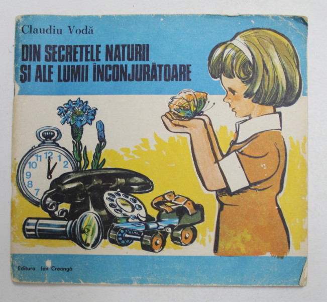 DIN SECRETELE NATURII SI ALE LUMII INONJURATOARE de CLAUDIU VODA , ilustrtatiile autorului , 1987