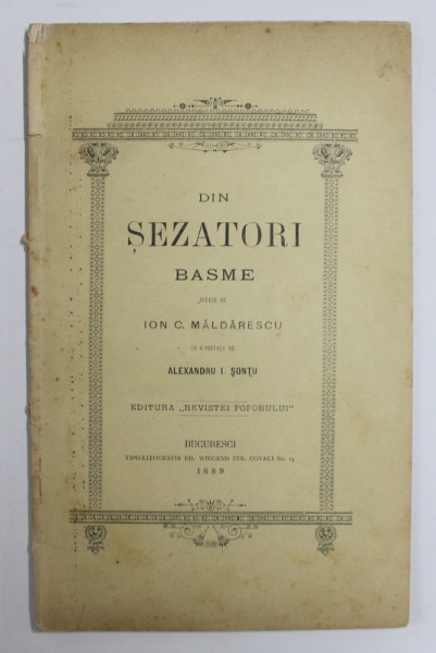 DIN SEZATORI - BASME , culese de ION C. MALDARESCU , 1889 , PREZINTA CORECTURI CU STILOUL , SUBLINIERI SI INSEMNARI , URME DE UZURA