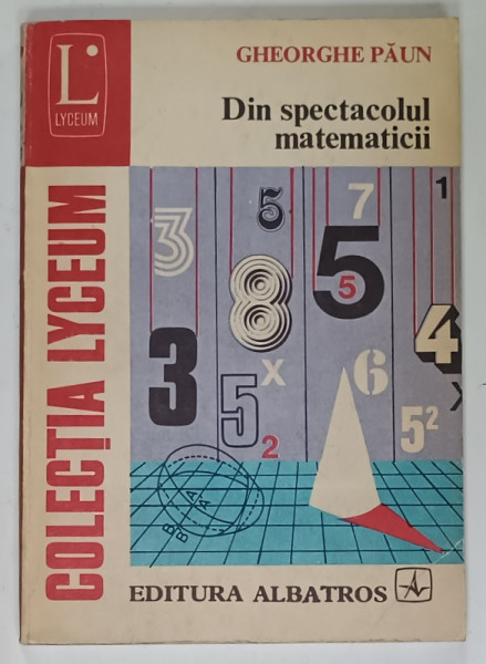 DIN SPECTACOLUL MATEMATICII de GHEORGHE PAUN , 1983