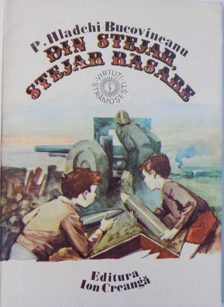 DIN STEJAR. STEJAR RASARE de P. HLADCHI - BUCOVINEANU , ilustratii de GH. CERNAIANU , 1980
