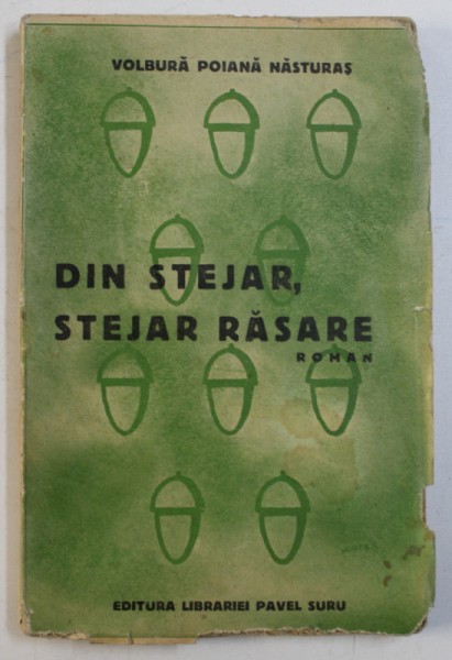 DIN STEJAR , STEJAR RASARE - roman de VOLBURA POIANA NASTURAS , 1935