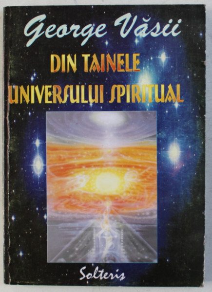 DIN TAINELE UNIVERSULUI SPIRITUAL de GEORGE VASII , 2002