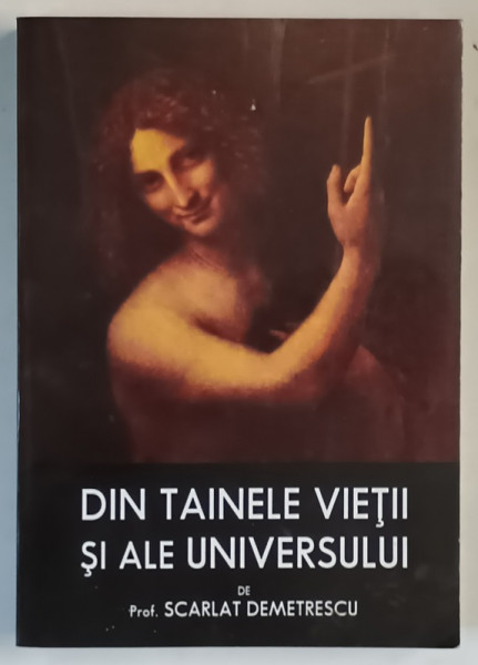 DIN TAINELE VIETII SI ALE UNIVERSULUI de SCARLAT DEMETRESCU *EDITIE BROSATA