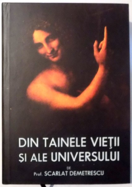 DIN TAINELE VIETII SI ALE UNIVERSULUI de SCARLAT DEMETRESCU