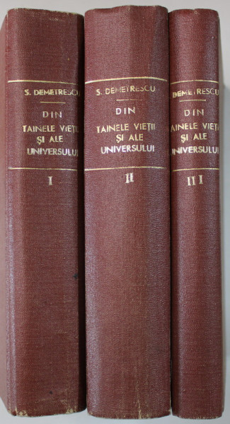 DIN TAINELE VIETII SI ALE UNIVERSULUI de SCARLAT DEMETRESCU , VOLUMELE I - III , 1939