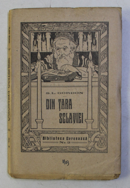 DIN TARA SCALVIEI - NUVELE DIN VIATA EVREILOR RUSI de S. L. GORDON , 1903