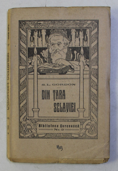 DIN TARA SCALVIEI - NUVELE DIN VIATA EVREILOR RUSI de S. L. GORDON , 1903