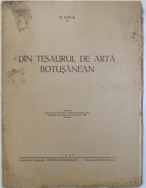 DIN TESAURUL DE ARTA BOTOSANEAN de N. IORGA , 1939